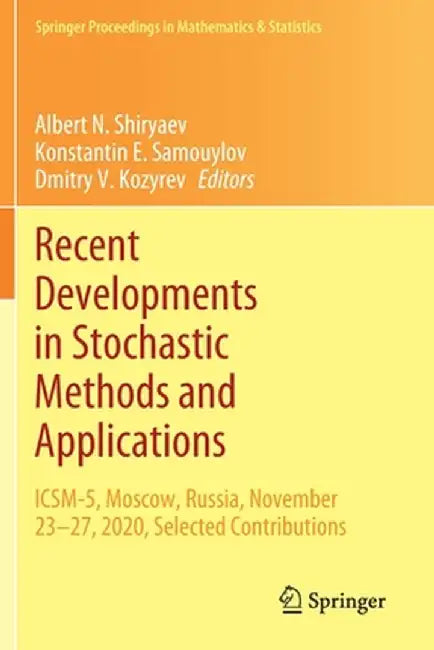 Recent Developments in Stochastic Methods and Applications: Icsm-5, Moscow, Russia, November 23-27, 2020, Selected Contributions by Albert N. Shiryaev