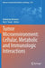 Tumor Microenvironment: Cellular, Metabolic and Immunologic Interactions by Debabrata Banerjee