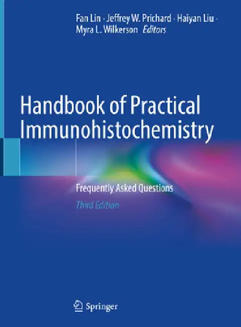 Handbook of Practical Immunohistochemistry: Frequently Asked Questions by Fan Lin