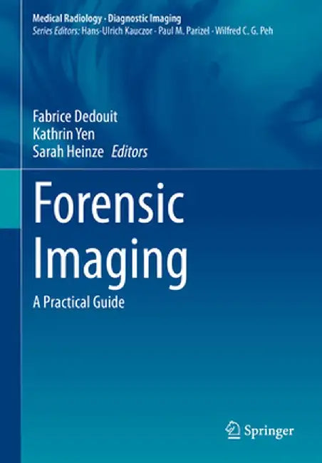 Forensic Imaging: A Practical Guide by Fabrice Dedouit
