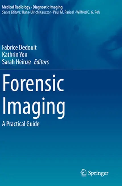Forensic Imaging: A Practical Guide by Fabrice Dedouit