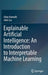 Explainable Artificial Intelligence: An Introduction to Interpretable Machine Learning by Uday Kamath