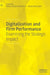 Digitalization and Firm Performance: Examining the Strategic Impact by Milena Ratajczak-Mrozek