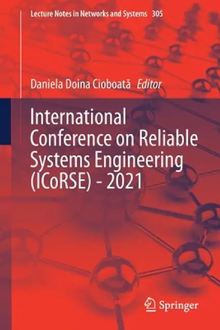 International Conference on Reliable Systems Engineering (Icorse) - 2021 by Daniela Doina Cioboată