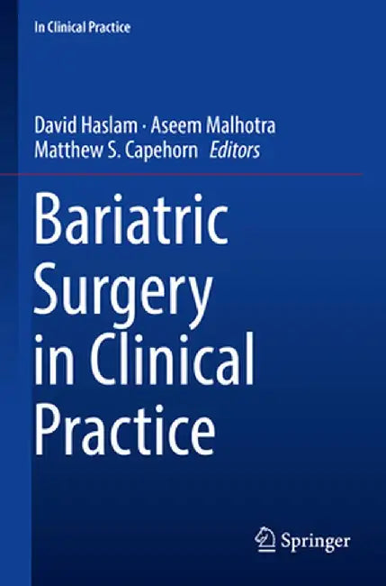 Bariatric Surgery in Clinical Practice by David Haslam