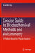 Concise Guide to Electrochemical Methods and Voltammetry: A Problem-Based Test Prep for Students by Xian Wen Ng