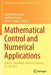 Mathematical Control and Numerical Applications: Jano13, Khouribga, Morocco, February 22-24, 2021 by Abdeljalil Nachaoui