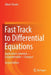 Fast Track to Differential Equations: Applications-Oriented--Comprehensible--Compact by Fässler, Albert