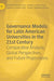 Governance Models for Latin American Universities in the 21st Century: Comparative Analysis, Global Perspectives, and Future Propositions by Mohammad Ayub Khan