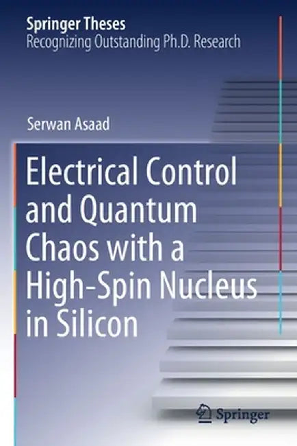 Electrical Control and Quantum Chaos with a High-Spin Nucleus in Silicon by Serwan Asaad