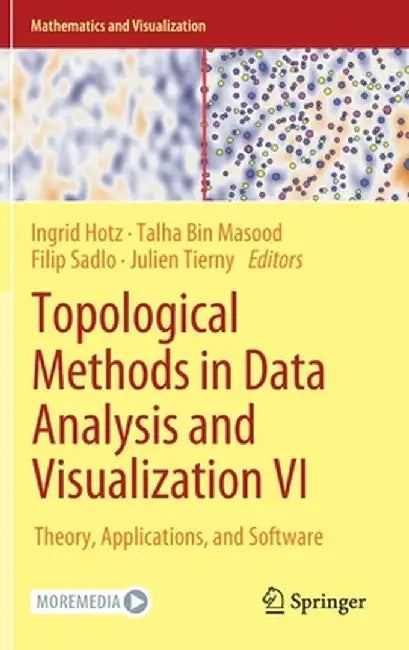 Topological Methods in Data Analysis and Visualization VI: Theory, Applications, and Software by Ingrid Hotz