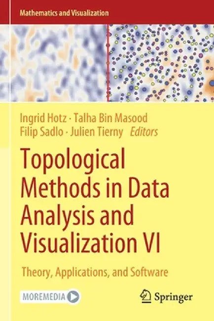 Topological Methods in Data Analysis and Visualization VI: Theory, Applications, and Software by Ingrid Hotz