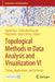 Topological Methods in Data Analysis and Visualization VI: Theory, Applications, and Software by Ingrid Hotz