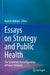 Essays on Strategy and Public Health: The Systematic Reconfiguration of Power Relations by Rodrick Wallace