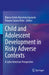 Child and Adolescent Development in Risky Adverse Contexts: A Latin American Perspective by Blanca Estela Barcelata Eguiarte
