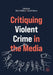 Critiquing Violent Crime in the Media by Mellins