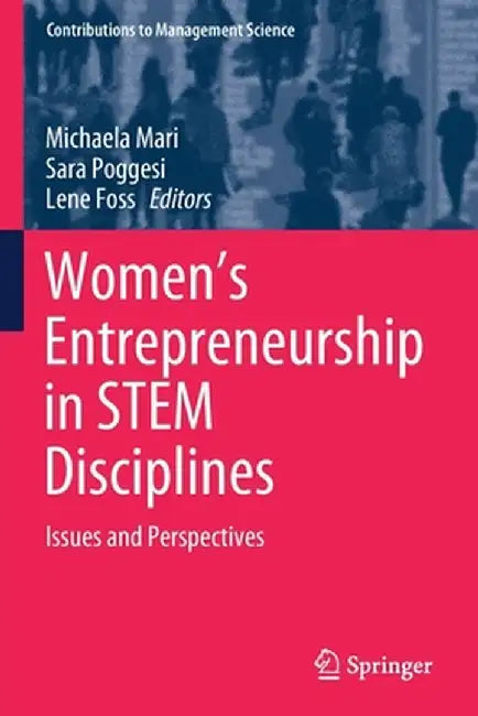 Women's Entrepreneurship in Stem Disciplines: Issues and Perspectives by Michaela Mari