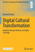 Digital Cultural Transformation: Building Strategic Mindsets Via Digital Sociology by Donatella Padua