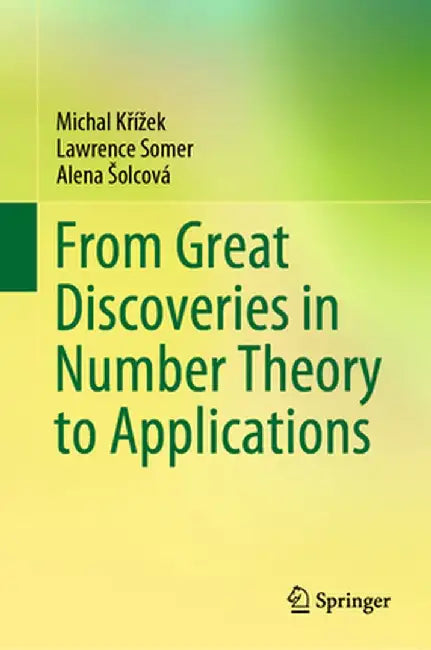 From Great Discoveries in Number Theory to Applications by Michal Křízek