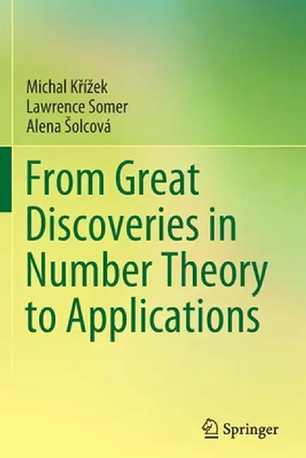 From Great Discoveries in Number Theory to Applications by Michal Křízek