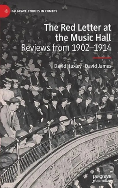 The Red Letter at the Music Hall: Reviews from 1902-1914 by David Huxley