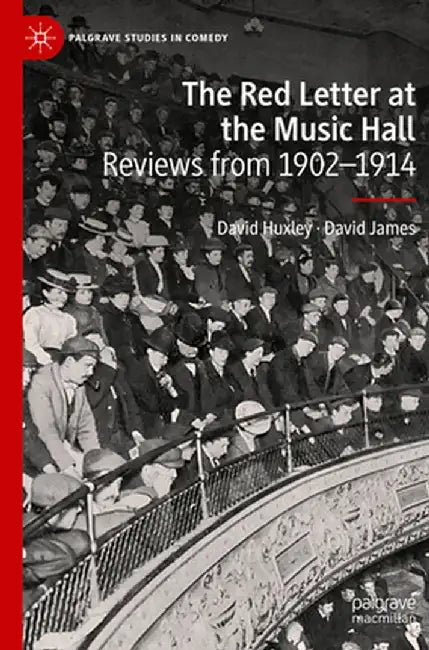 The Red Letter at the Music Hall: Reviews from 1902-1914 by David Huxley