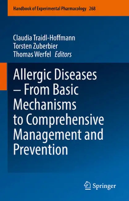 Allergic Diseases - From Basic Mechanisms to Comprehensive Management and Prevention by Claudia Traidl-Hoffmann