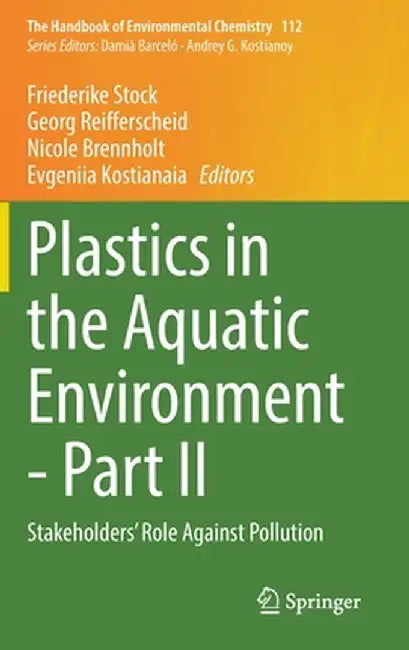 Plastics in the Aquatic Environment - Part II: Stakeholders' Role Against Pollution by Friederike Stock