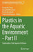 Plastics in the Aquatic Environment - Part II: Stakeholders' Role Against Pollution by Friederike Stock
