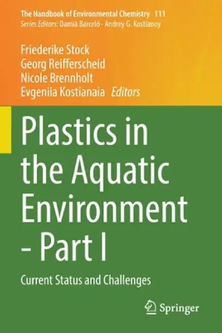 Plastics in the Aquatic Environment - Part I: Current Status and Challenges by Friederike Stock