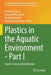 Plastics in the Aquatic Environment - Part I: Current Status and Challenges by Friederike Stock
