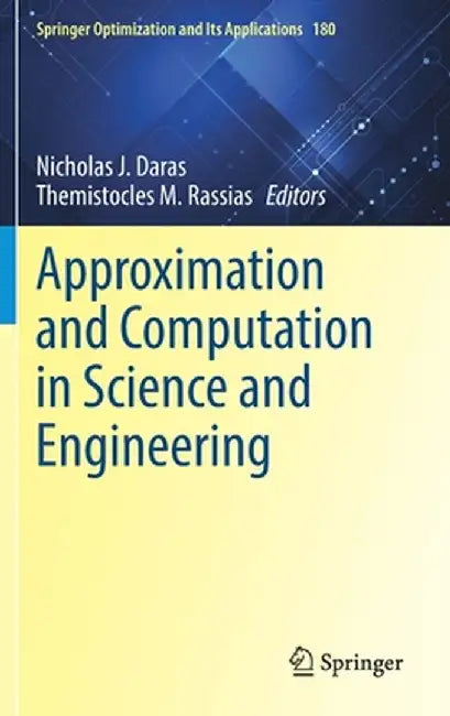 Approximation and Computation in Science and Engineering by Nicholas J. Daras