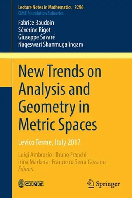 New Trends on Analysis and Geometry in Metric Spaces: Levico Terme, Italy 2017 by Luigi Ambrosio