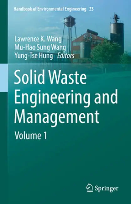 Solid Waste Engineering and Management: Volume 1 by Lawrence K. Wang