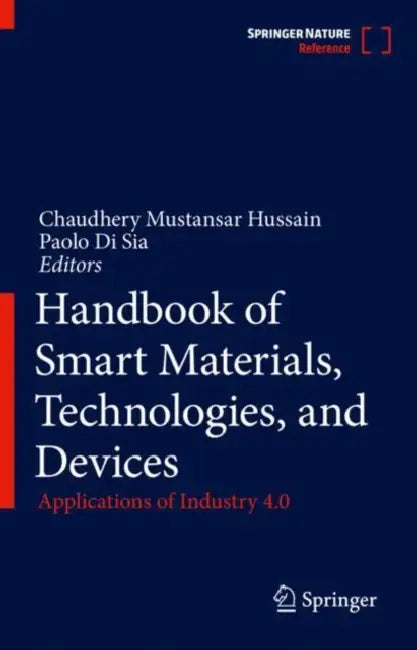 Handbook of Smart Materials, Technologies, and Devices: Applications of Industry 4.0 by Chaudhery Mustansar Hussain, Paolo Di Sia