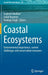 Coastal Ecosystems: Environmental Importance, Current Challenges and Conservation Measures by Sughosh Madhav