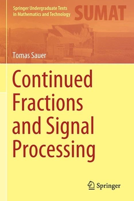 Continued Fractions and Signal Processing by Tomas Sauer