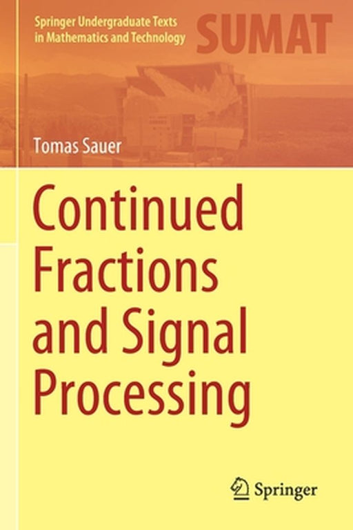 Continued Fractions and Signal Processing by Tomas Sauer