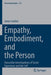Empathy, Embodiment, and the Person: Husserlian Investigations of Social Experience and the Self by James Jardine
