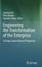 Engineering the Transformation of the Enterprise: A Design Science Research Perspective by Stephan Aier