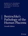 Benirschke's Pathology of the Human Placenta by Rebecca N. Baergen