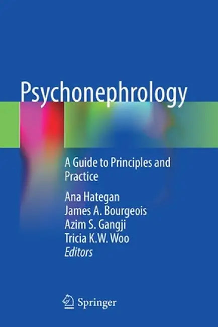 Psychonephrology: A Guide to Principles and Practice by Ana Hategan
