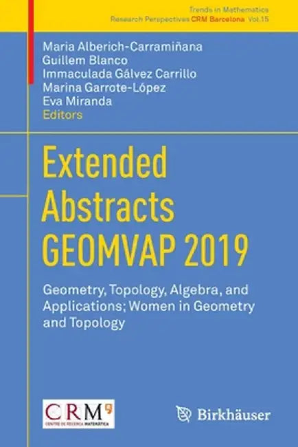 Extended Abstracts Geomvap 2019: Geometry, Topology, Algebra, and Applications; Women in Geometry and Topology by Maria Alberich-Carramiñana