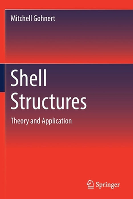 Shell Structures: Theory and Application by Gohnert, Mitchell