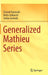 Generalized Mathieu Series by Zivorad Tomovski