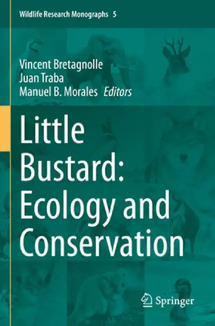 Little Bustard: Ecology and Conservation by Vincent Bretagnolle