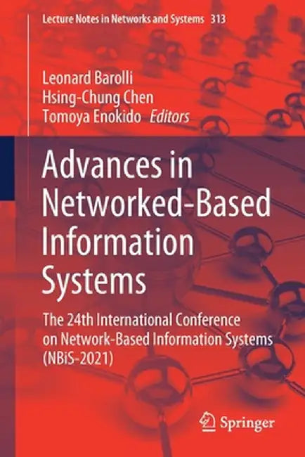 Advances in Networked-Based Information Systems: The 24th International Conference on Network-Based Information Systems (Nbis-2021) by Leonard Barolli