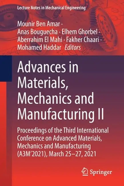 Advances in Materials, Mechanics and Manufacturing II: Proceedings of the Third International Conference on Advanced Materials, Mechanics and Manufact by Mounir Ben Amar