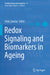 Redox Signaling and Biomarkers in Ageing by Ufuk Çakatay