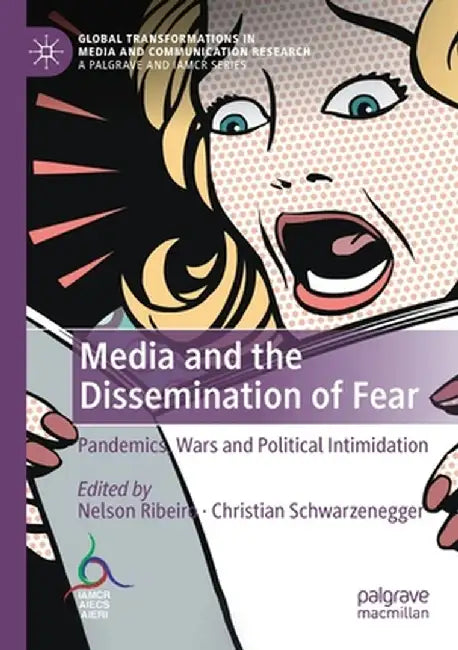 Media and the Dissemination of Fear: Pandemics, Wars and Political Intimidation by Nelson Ribeiro